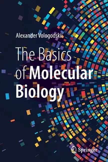 The Basics of Molecular Biology by Alexander Vologodskii