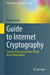 Guide to Internet Cryptography: Security Protocols and Real-World Attack Implications by Jörg Schwenk