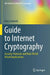 Guide to Internet Cryptography: Security Protocols and Real-World Attack Implications by Schwenk, Jörg