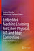 Embedded Machine Learning for Cyber-Physical, Iot, and Edge Computing: Hardware Architectures by Sudeep Pasricha
