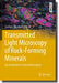 Transmitted Light Microscopy of Rock-Forming Minerals: An Introduction to Optical Mineralogy by Susanne Theodora Schmidt