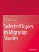 Selected Topics in Migration Studies by Frank D. Bean