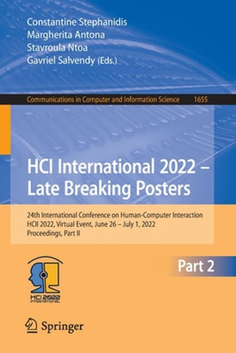 Hci International 2022 - Late Breaking Posters: 24th International Conference on Human-Computer Interaction, Hcii 2022, Virtual Event, June 26 - July by Constantine Stephanidis