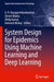 System Design for Epidemics Using Machine Learning and Deep Learning by G. R. Kanagachidambaresan
