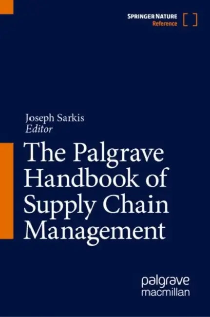 The Palgrave Handbook of Supply Chain Management by Joseph Sarkis
