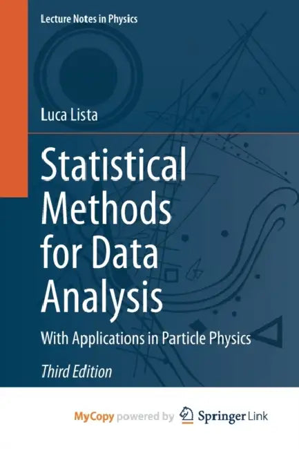 Statistical Methods for Data Analysis: With Applications in Particle Physics by Lista Luca Lista