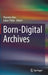 Born-Digital Archives by Thorsten Ries