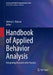 Handbook of Applied Behavior Analysis: Integrating Research Into Practice by Johnny L. Matson