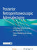 Posterior Retroperitoneoscopic Adrenalectomy: Indications, Technical Steps and Outcomes by Carlos Eduardo Costa Almeida