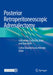 Posterior Retroperitoneoscopic Adrenalectomy: Indications, Technical Steps and Outcomes by Carlos Eduardo Costa Almeida