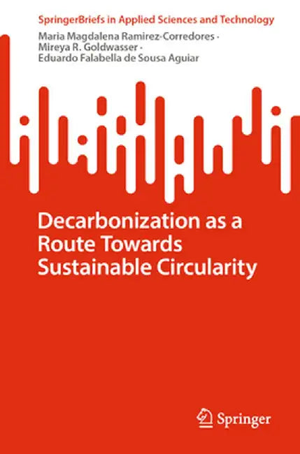 Decarbonization as a Route Towards Sustainable Circularity by Maria Magdalena Ramirez-Corredores