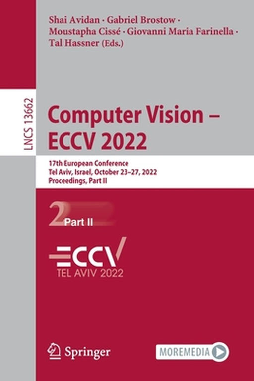 Computer Vision - Eccv 2022: 17th European Conference, Tel Aviv, Israel, October 23-27, 2022, Proceedings, Part II by Shai Avidan