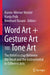 Word Art + Gesture Art = Tone Art: The Relationship Between the Vocal and the Instrumental in Different Arts by Hanns-Werner Heister
