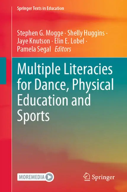 Multiple Literacies for Dance, Physical Education and Sports by Stephen G. Mogge