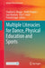 Multiple Literacies for Dance, Physical Education and Sports by Stephen G. Mogge