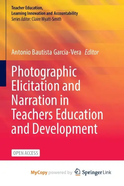 Photographic Elicitation and Narration in Teachers Education and Development by Emma Holly