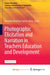 Photographic Elicitation and Narration in Teachers Education and Development by Emma Holly