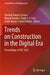 Trends on Construction in the Digital Era: Proceedings of Isic 2022 by António Gomes Correia