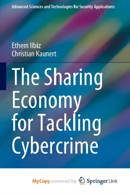 The Sharing Economy for Tackling Cybercrime by Ethem Ilbiz, Christian Kaunert