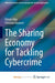 The Sharing Economy for Tackling Cybercrime by Ethem Ilbiz, Christian Kaunert