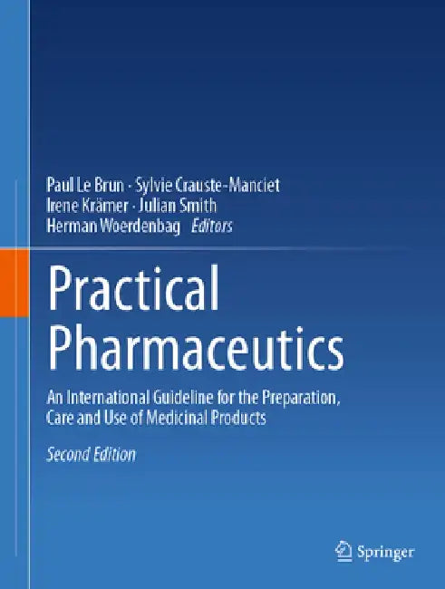 Practical Pharmaceutics: An International Guideline for the Preparation, Care and Use of Medicinal Products by Paul Le Brun