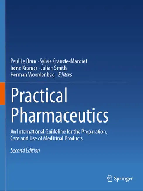 Practical Pharmaceutics: An International Guideline for the Preparation, Care and Use of Medicinal Products by Paul Le Brun