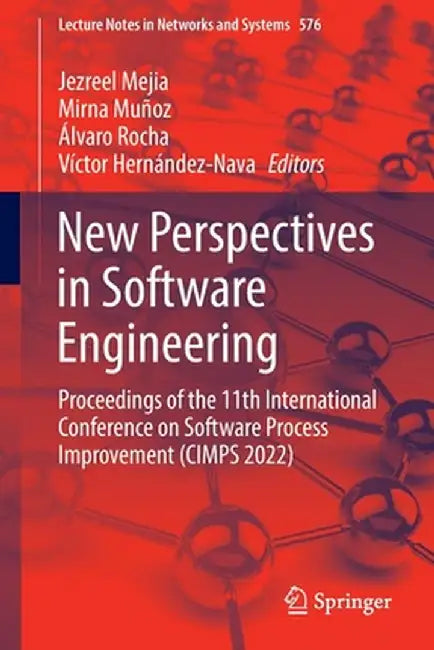 New Perspectives in Software Engineering: Proceedings of the 11th International Conference on Software Process Improvement (Cimps 2022) by Jezreel Mejia