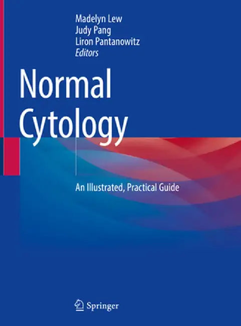 Normal Cytology: An Illustrated, Practical Guide by Madelyn Lew