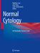 Normal Cytology: An Illustrated, Practical Guide by Madelyn Lew