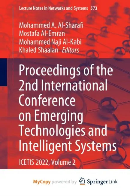 Proceedings of the 2nd International Conference on Emerging Technologies and Intelligent Systems: ICETIS 2022, Volume 2 by Mohammed A. Al-Sharafi, Mostafa Al-Emran, Mohammed Naji Al-Kabi