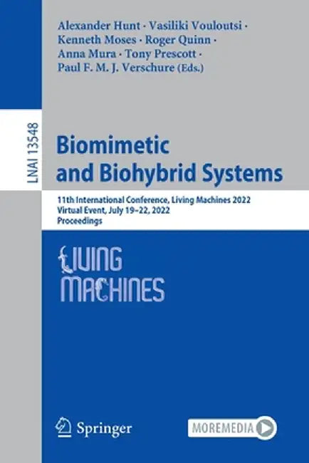 Biomimetic and Biohybrid Systems: 11th International Conference, Living Machines 2022, Virtual Event, July 19-22, 2022, Proceedings by Alexander Hunt