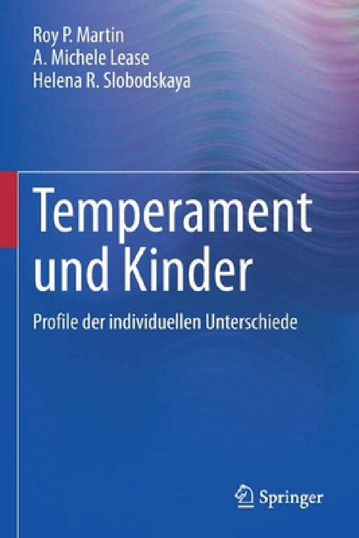 Temperament Und Kinder: Profile Der Individuellen Unterschiede by Roy P. Martin, A. Michele Lease, Helena R. Slobodskaya