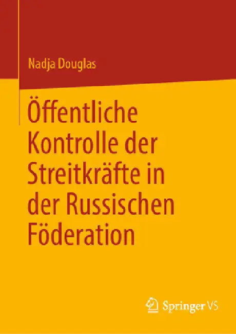 Öffentliche Kontrolle Der Streitkräfte in Der Russischen Föderation by Nadja Douglas