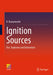 Ignition Sources: Fire, Explosion and Detonation by K. Ramamurthi