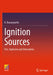 Ignition Sources: Fire, Explosion and Detonation by K. Ramamurthi