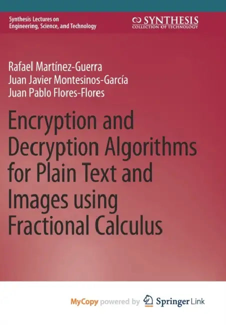 Encryption and Decryption Algorithms for Plain Text and Images using Fractional Calculus by Rabbi Deborah Prinz