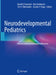 Neurodevelopmental Pediatrics: Genetic and Environmental Influences by David D. Eisenstat