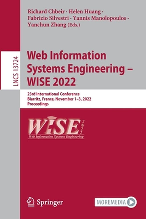 Web Information Systems Engineering - Wise 2022: 23rd International Conference, Biarritz, France, November 1-3, 2022, Proceedings by Richard Chbeir