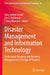Disaster Management and Information Technology: Professional Response and Recovery Management in the Age of Disasters by Hans Jochen Scholl