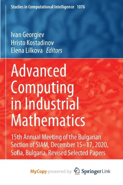 Advanced Computing in Industrial Mathematics: 15th Annual Meeting of the Bulgarian Section of SIAM, December 15-17, 2020, Sofia, Bulgaria, Revised Selected Papers by Andrew Atkinson