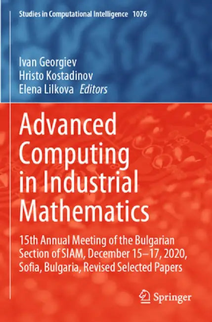 Advanced Computing in Industrial Mathematics: 15th Annual Meeting of the Bulgarian Section of Siam, December 15-17, 2020, Sofia, Bulgaria, Revised Sel by Ivan Georgiev