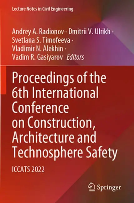 Proceedings of the 6th International Conference on Construction, Architecture and Technosphere Safety: Iccats 2022 by Andrey A. Radionov