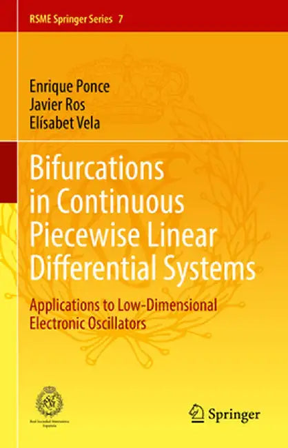 Bifurcations in Continuous Piecewise Linear Differential Systems: Applications to Low-Dimensional Electronic Oscillators by Enrique Ponce