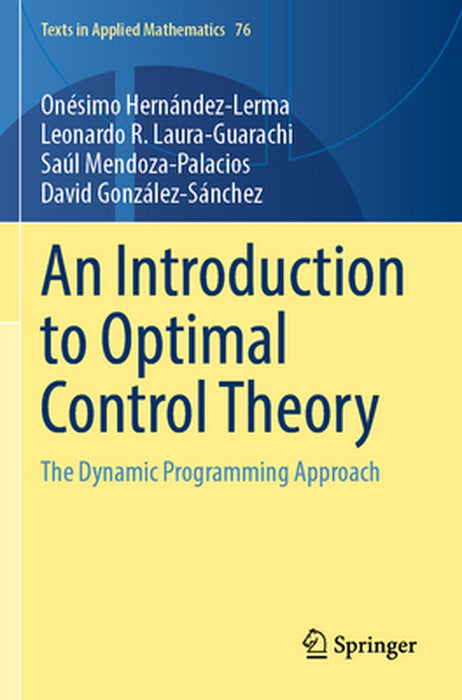 An Introduction to Optimal Control Theory The Dynamic Programming Approach by Hernández-Lerma