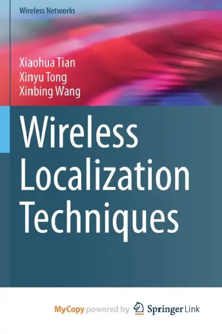 Wireless Localization Techniques by Martin R. Beveridge