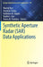 Synthetic Aperture Radar (Sar) Data Applications by Maciej Rysz