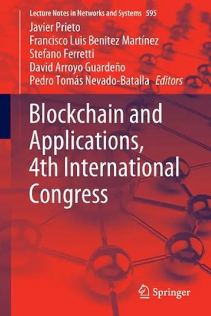 Blockchain and Applications, 4th International Congress by Javier Prieto