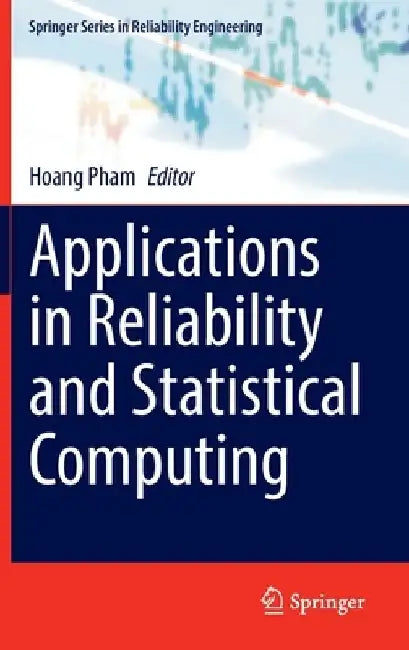 Applications in Reliability and Statistical Computing by Hoang Pham