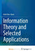 Information Theory and Selected Applications by Arieh Ben-Naim