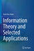 Information Theory and Selected Applications by Arieh Ben-Naim